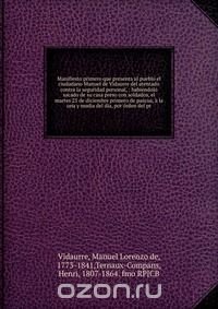 Manifiesto primero que presenta al pueblo el ciudadano Manuel de Vidaurre del atentado contra la seguridad personal