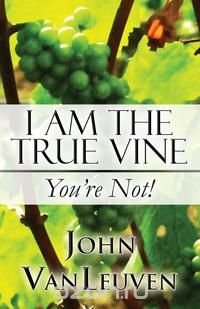 I Am the True Vine