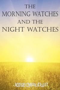 The Morning Watches and the Night Watches