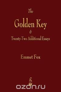 The Golden Key and Twenty-Two Additional Essays