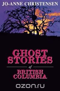 Ghost Stories of British Columbia