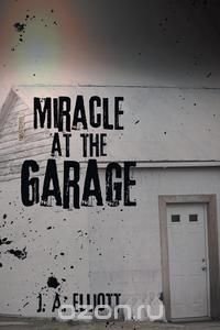 Miracle at the Garage