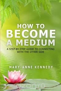 How to Become a Medium