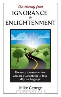 The Journey from IGNORANCE to ENLIGHTENMENT