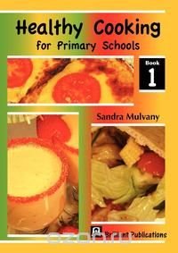 Healthy Cooking for Primary Schools 1