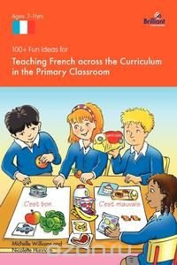 100+ Fun Ideas for Teaching French Across the Curriculum in the Primary Classroom