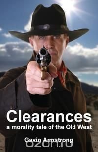 Clearances a Morality Tale of the Old West