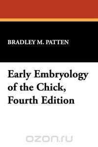 Early Embryology of the Chick, Fourth Edition