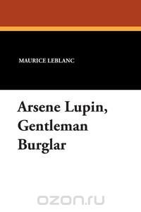 Arsene Lupin, Gentleman Burglar