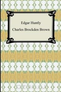 Edgar Huntly; Or, Memoirs of a Sleep-Walker