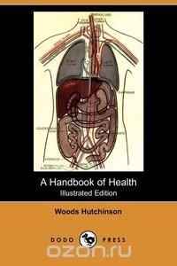 A Handbook of Health (Illustrated Edition) (Dodo Press)