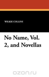 No Name, Vol. 2, and Novellas