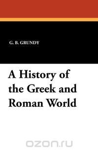 A History of the Greek and Roman World