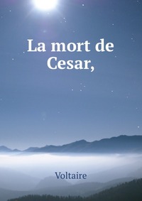 La mort de Cesar