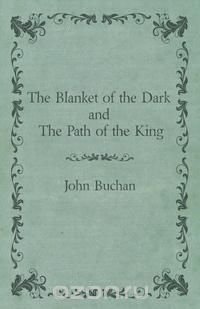 The Blanket of the Dark and the Path of the King