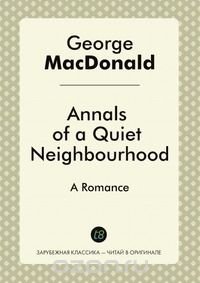 Annals of a Quiet Neighbourhood