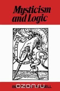 Mysticism and Logic and Other Essays