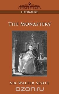 Walter Scott - «The Monastery»