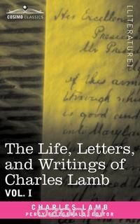 The Life, Letters, and Writings of Charles Lamb, in Six Volumes