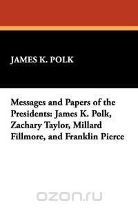 Messages and Papers of the Presidents