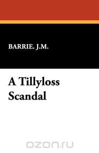 A Tillyloss Scandal