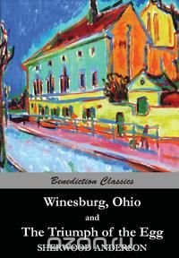 Winesburg, Ohio, and The Triumph of the Egg