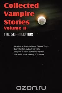 Collected Vampire Stories Volume II - The Sci-Fi Edition