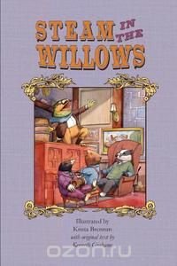 Kenneth Grahame - «Steam in the Willows»