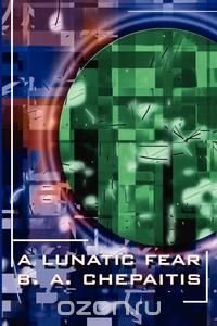 A Lunatic Fear