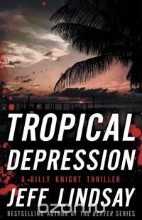 Jeff Lindsay - «Tropical Depression»