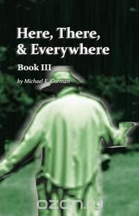 Here There and Everywhere Book III