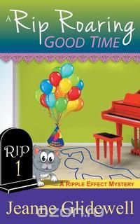 A Rip Roaring Good Time (A Ripple Effect Cozy Mystery, Book 1)