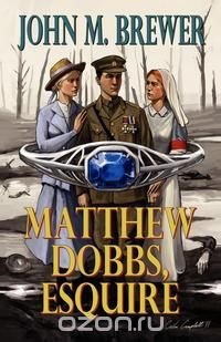 John M. Jr. Brewer - «Matthew Dobbs Esquire»