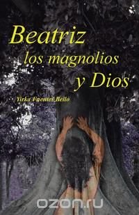 Beatriz, los magnolios y Dios