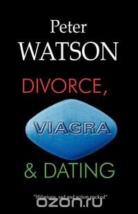 Divorce, Viagra and Dating