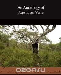 An Anthology of Australian Verse