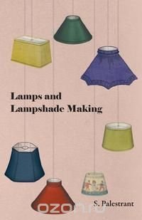 Lamps and Lampshade Making