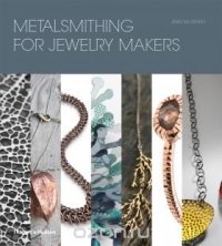 Jinks McGrath - «Metalsmithing for Jewelry Makers»