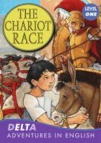 DELTA Adventure Readers 1: The Chariot Race [with Audio CD(x1)]