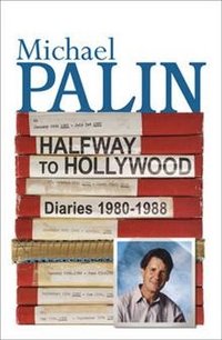 Halfway to Hollywood: Diaries 1980 to 1988