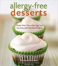 Allergy-Free Desserts: Gluten-free, Dairy-free, Egg-free, Soy-free and Nut-free Delights