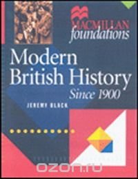 Modern British History: Since 1900 (Palgrave Foundations)