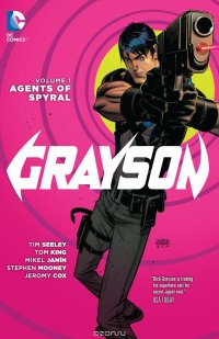 Grayson Vol. 1: Agents Of Spyral (The New 52)