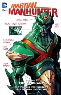 MARTIAN MANHUNTER VOL. 1: THE EPIPHANY