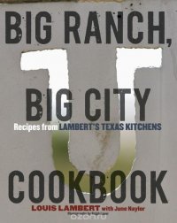 Big Ranch, Big City Cookbook