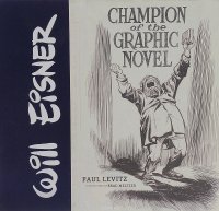 Will Eisner: Champion of the Graphic Novel