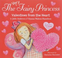 Julie Andrews, Emma Walton Hamilton - «The Very Fairy Princess: Valentines from the Heart (+ наклейки)»