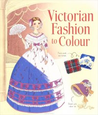 VICTORIAN FASHION TO COLOUR