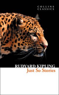 Kipling, Rudyard - Just So Stories