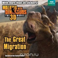 Walking with Dinosaurs: The Great Migration